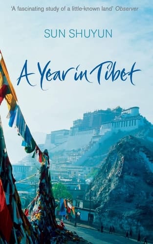 A Year in Tibet. Sun Shuyun