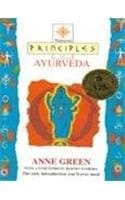 Ayurveda: The only introduction you'll ever need (Principles of) (Principles of S.)