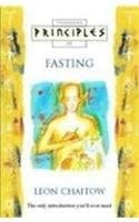 Fasting: The Only Introduction You'll Ever Need (Principles of)