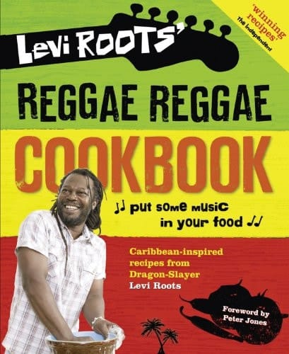 Levi Roots’ Reggae Reggae Cookbook
