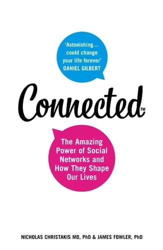 Connected: The Amazing Power of Social Networks and How They Shape Our Lives