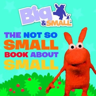 The Not So Small Book about Small. [Written by Davey Moore]
