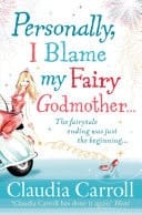 Personally, I Blame My Fairy Godmother