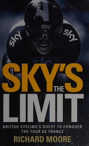 Sky's the Limit: British Cycling's Quest to Conquer the Tour De France