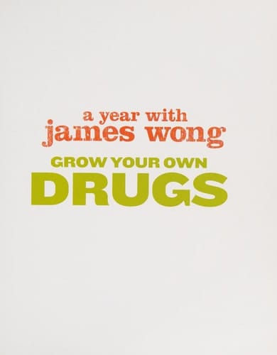 Grow Your Own Drugs A Year with James Wong