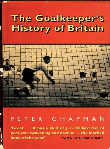 The Goalkeeper’s History of Britain (text only)