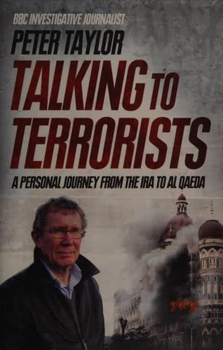 Talking to Terrorists: A Personal Journey from the IRA to Al Qaeda