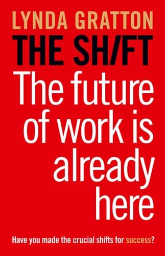 The Shift: The Future of Work Is Already Here