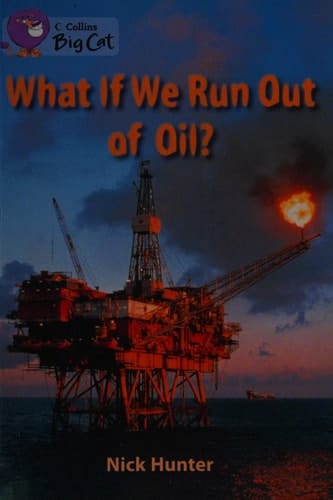 What If We Run out of Oil? (Collins Big Cat)