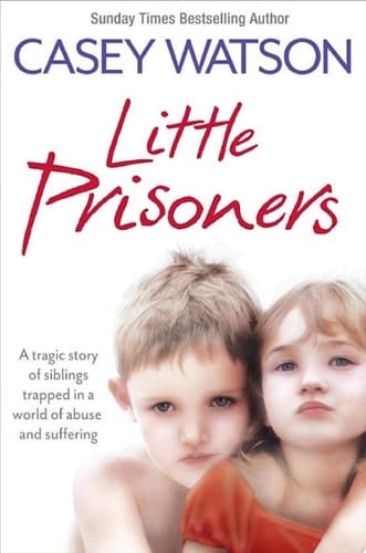 Little Prisoners: A tragic story of siblings trapped in a world of abuse and suffering