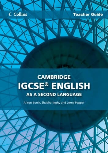 Cambridge IGCSE English as a Second Language Teacher Guide (Collins IGCSE English as a Second Langua)