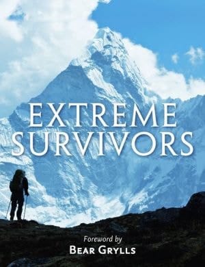 Extreme Survivors: 60 of the World's Most Extreme Survival Stories