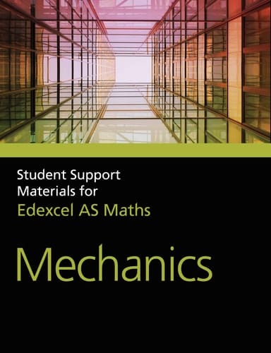 A Level Maths: Mechanics 1 (Collins Student Support Materials for Ma)
