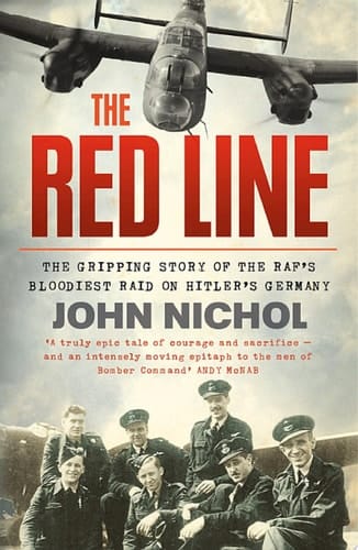 Red Line: The Gripping Story of the RAF's Bloodiest Raid on Hitler's Germany