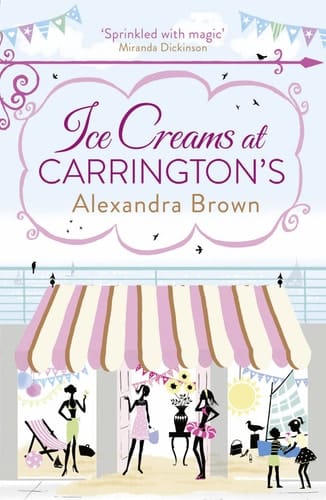Ice Creams at Carrington’s: The most escapist and uplifting read from the Queen of Feel Good Fiction & No.1 best seller