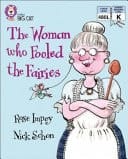 Collins Big Cat - the Woman Who Fooled the Fairies: Band 09/Gold