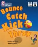 Collins Big Cat - Bounce, Kick, Catch, Throw: Band 06/Orange