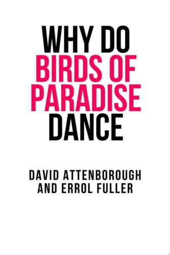 David Attenborough’s Why Do Birds of Paradise Dance (Collins Shorts, Book 7)