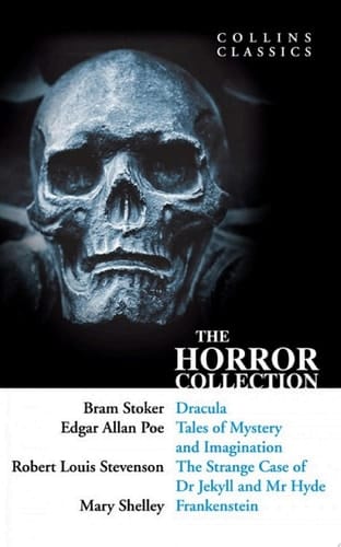 The Horror Collection: Dracula, Tales of Mystery and Imagination, The Strange Case of Dr Jekyll and Mr Hyde and Frankenstein (Collins Classics)