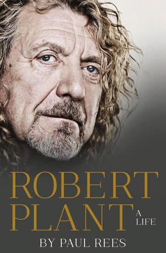 Robert Plant: A Life: The Biography