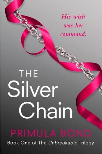 The Silver Chain (Unbreakable Trilogy) (Book 1)