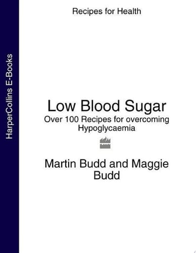 Low Blood Sugar: Over 100 Recipes for overcoming Hypoglycaemia (Recipes for Health)