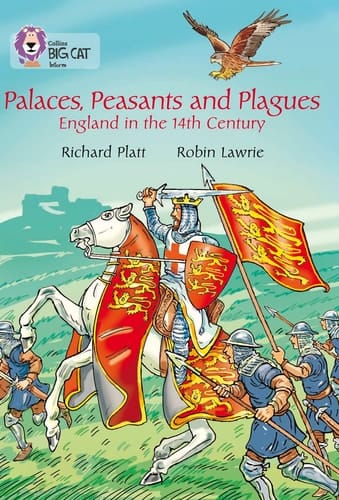 Palaces, Peasants and Plagues: England in the 14th Century (Collins Big Cat)
