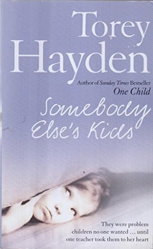 Somebody Else's Kids: They Were Problem Children No One Wanted! Until One Teache