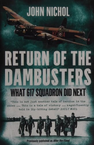 Return of the Dambusters: What 617 Squadron Did Next