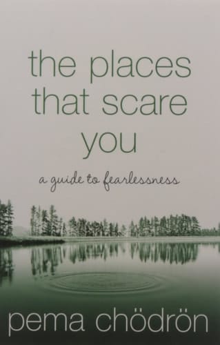 The Places That Scare You: A Guide to Fearlessness