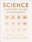 Science: A History in 100 Experiments