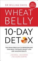 The Wheat Belly 10-day Detox: The Effortless Health And Weight-loss Solution