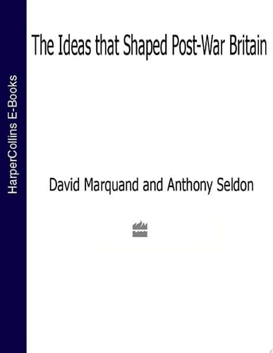 The Ideas That Shaped Post-War Britain (A Fontana Press original)