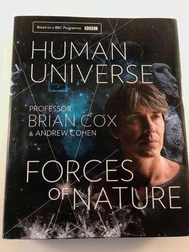 Human Universe & Forces of Nature Professor Brian Cox
