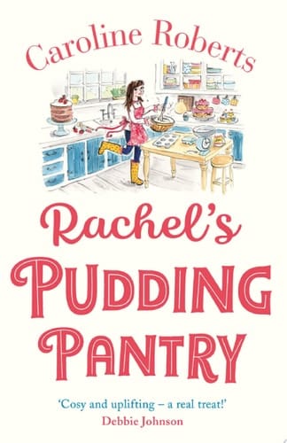 Rachel’s Pudding Pantry: The first in a cosy romance series from the ebook bestselling author (Pudding Pantry, Book 1)