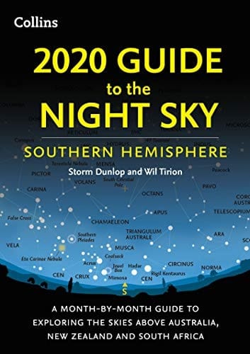 2020 Guide to the Night Sky Southern Hemisphere: A month-by-month guide to exploring the skies above Australia, New Zealand and South Africa