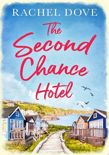 The Second Chance Hotel: A heartwarming laugh out loud romance to escape with this summer!