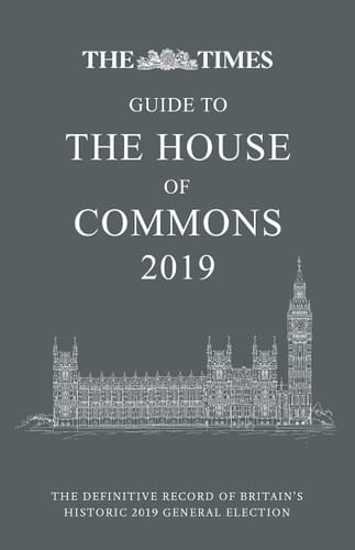 The Times Guide to the House of Commons 2019: The Definitive Record of Britain’s Historic 2019 General Election