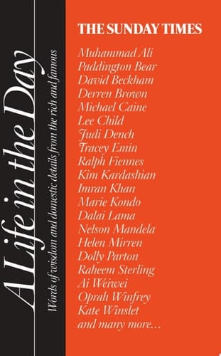 The Sunday Times A Life in the Day: Words of wisdom and domestic details from the rich and famous