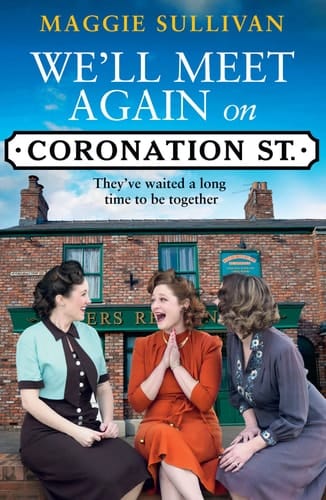 We'll Meet Again on Coronation St.: They've Waited a Long Time to Be Together