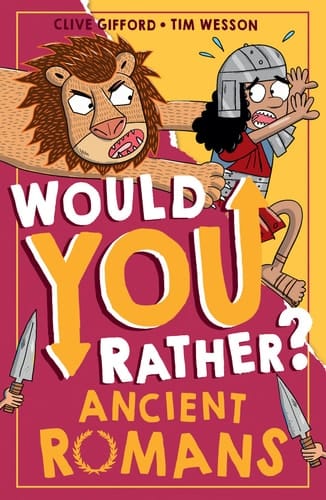 Ancient Romans: A new illustrated children’s would you rather book on history and the past (Book 3)