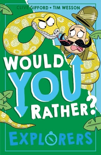 Explorers: A new illustrated children’s would you rather book on exploration, discovery and history (Book 4)