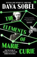 The Elements of Marie Curie How the Glow of Radium Lit a Path for Women in Science