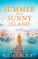 Summer on a Sunny Island: An uplofting, heartwarming romance to escape with summer 2023