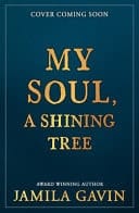 My Soul, a Shining Tree