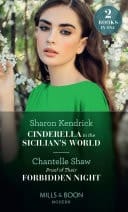 Cinderella in the Sicilian's World / Proof of Their Forbidden Night: Cinderella in the Sicilian's World / Proof of Their Forbidden Night