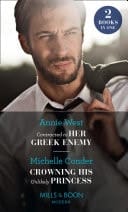 Contracted to Her Greek Enemy / Crowning His Unlikely Princess: Contracted to Her Greek Enemy / Crowning His Unlikely Princess
