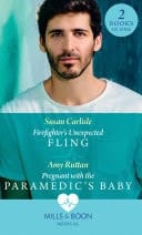 Firefighter's Unexpected Fling / Pregnant with the Paramedic's Baby