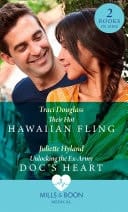 Their Hot Hawaiian Fling / Unlocking the Ex-Army Doc's Heart: Their Hot Hawaiian Fling / Unlocking the Ex-Army Doc's Heart
