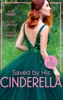 Saved by His Cinderella: Dr Cinderella's Midnight Fling / the Surgeon's Cinderella / the Prince's Cinderella Bride
